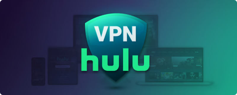 How to watch Hulu Outside US with a VPN in 2024