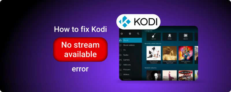 Solving the Kodi No Stream Available Error in 2024